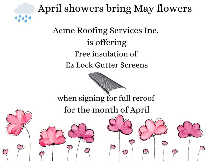 Acme Roofing Services April Showers Bring May Flowers Promotion